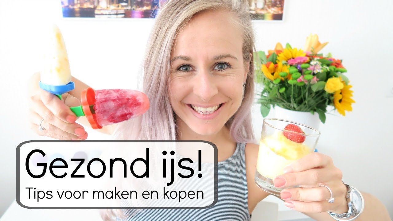 Gezond ijs maken of kopen - Recepten en tips!