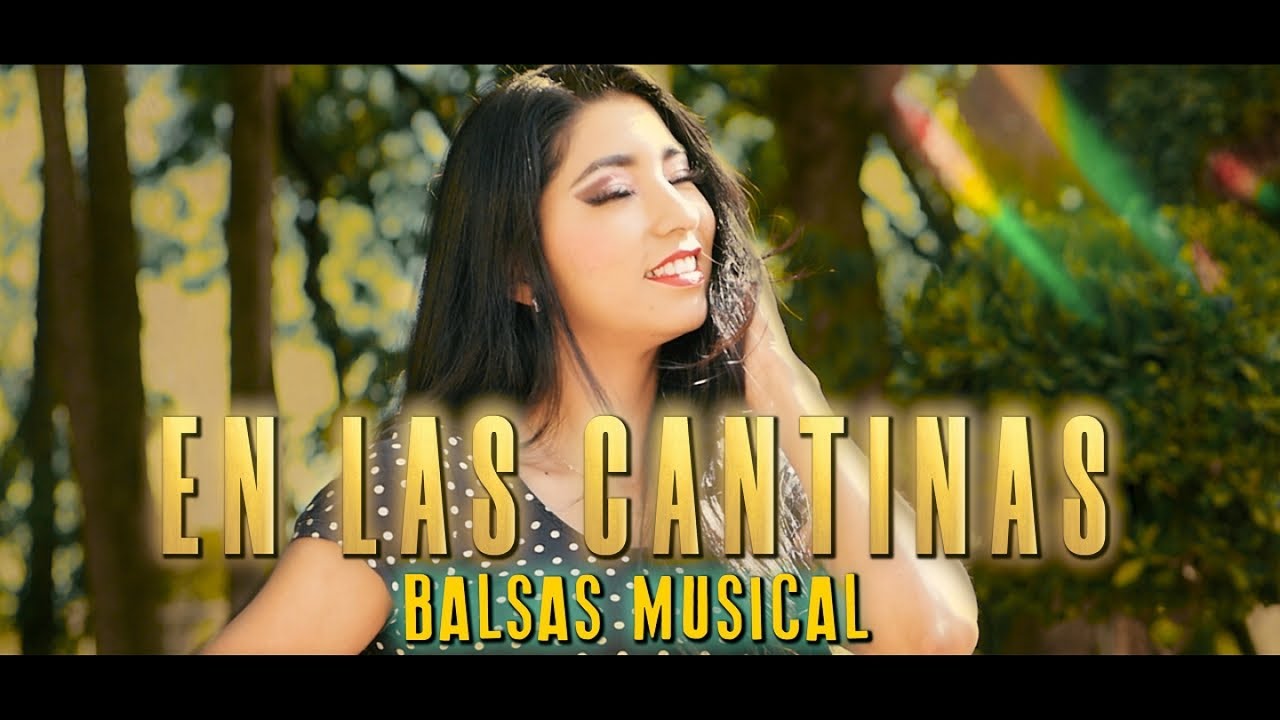 EN LAS CANTINAS - BALSAS MUSICAL  (Video Oficial)