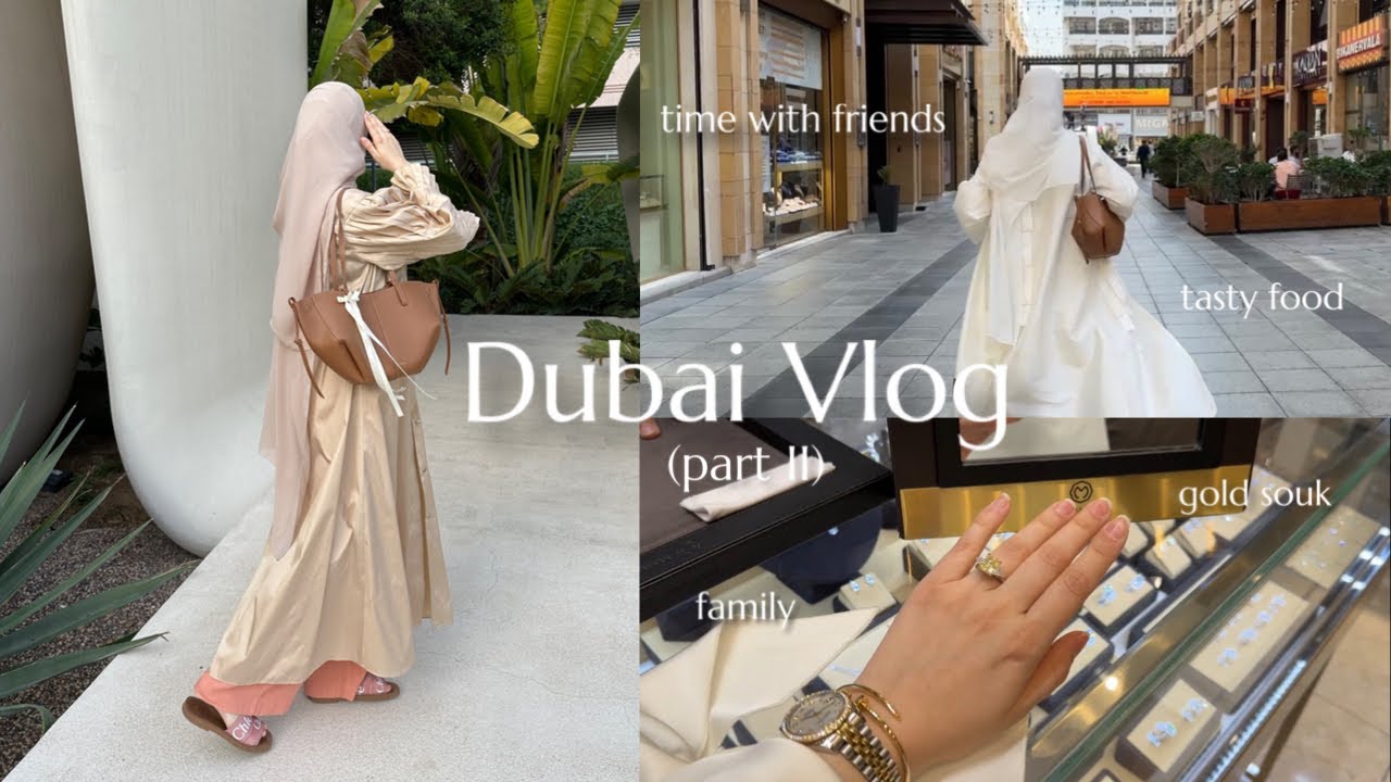 Dubai vlog | going out with friends, gold souk shopping, family & tasty food