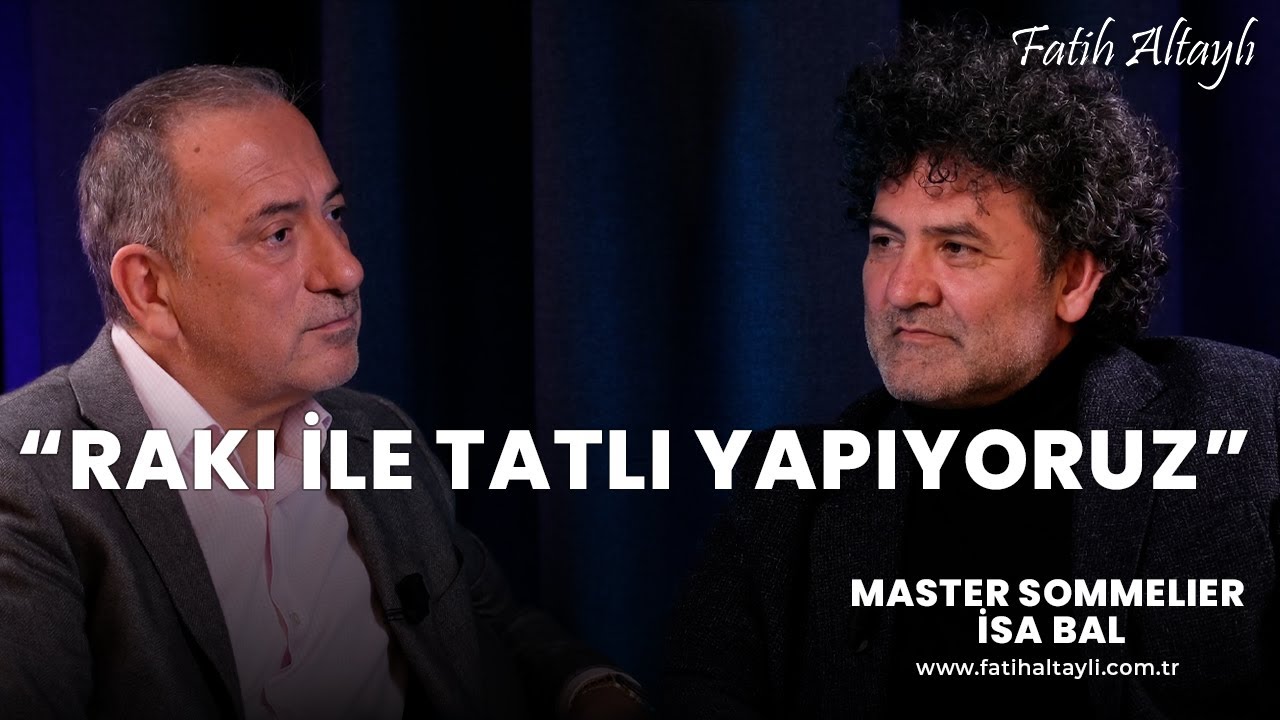 Fatih Altaylı ile Pazar Sohbeti: Avrupa'da Türk içkileri? / Master Sommelier İsa Bal