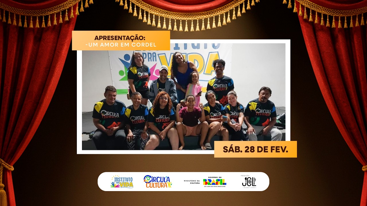 MOSTRA DE TEATRO: DIA 28.02 SÁBADO - SEGUNDO ESPETÁCULO: UM AMOR EM CORDEL - INSTITUTO PRA VIDA.