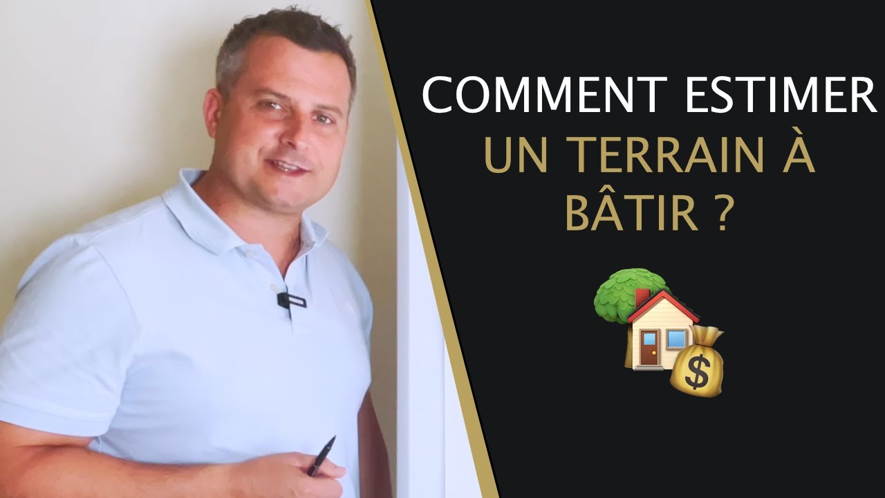 🟢 Comment estimer un Terrain à bâtir en 2023 ?