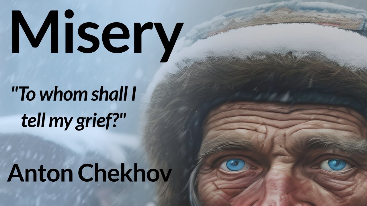 Misery by Anton Chekhov