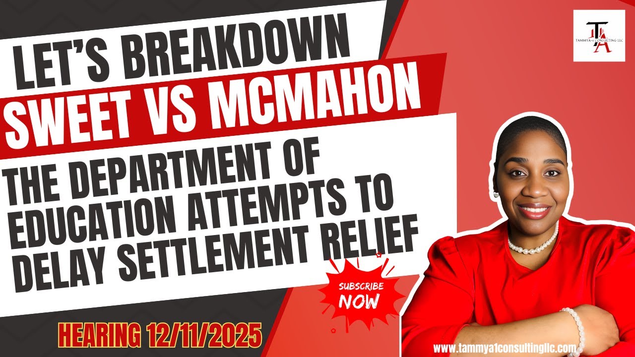 Sweet v. McMahon Breakdown 🚨 DOE&rsquo;s Attempt to Delay Borrower Defense Relief