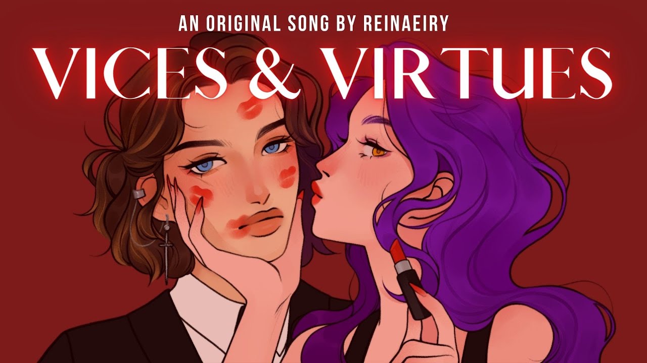 Original Song about Enemies to Lovers || Vices & Virtues by Reinaeiry