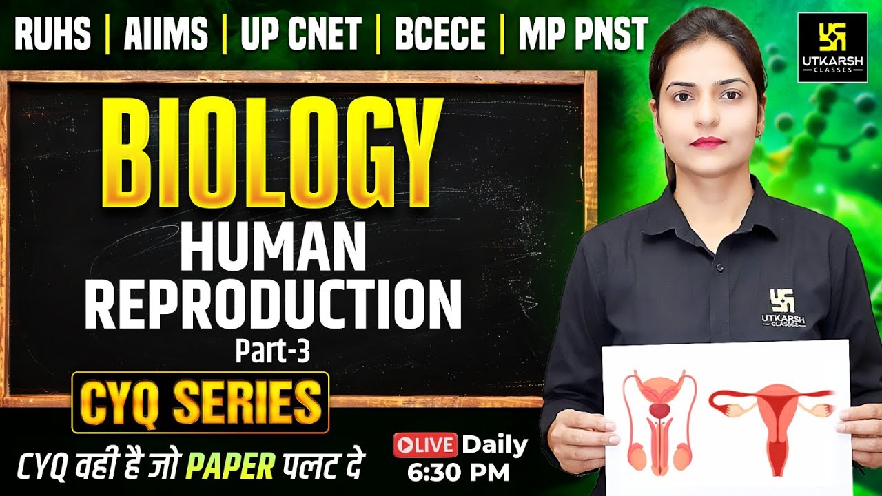 CYQ Series | Biology #3 Human Reproduction | BSc Nursing & Paramedical Entrance Exams | Ronak Ma'am