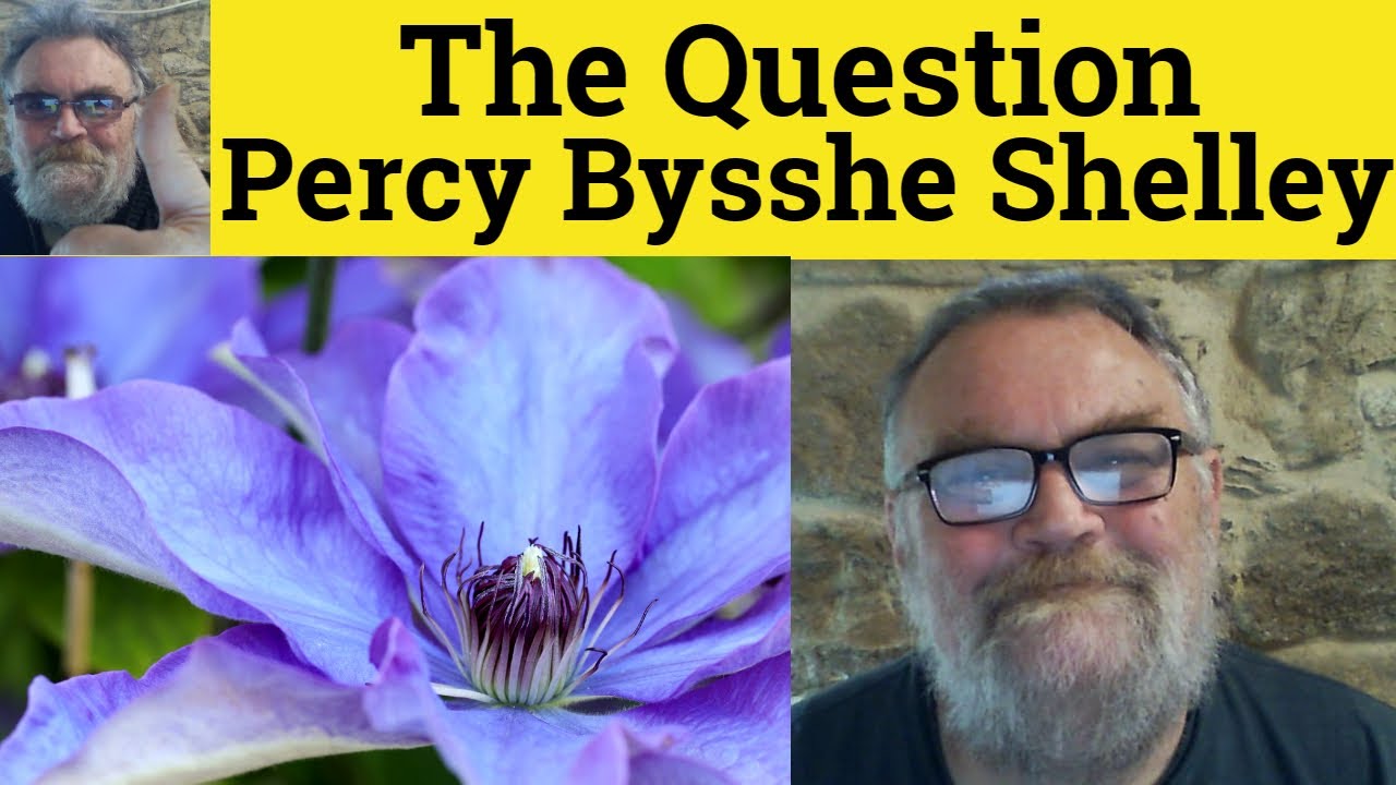 😎 The Question by Percy Bysshe Shelley Analysis - The Question by Percy Bysshe Shelley Summary