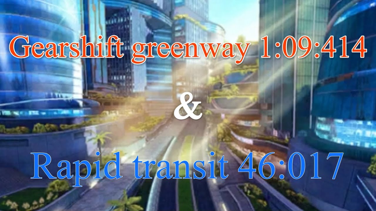 Asphalt 8 - Gearshift greenway 1:09:414 & Rapid transit 46:017 & Gauntlet highlight