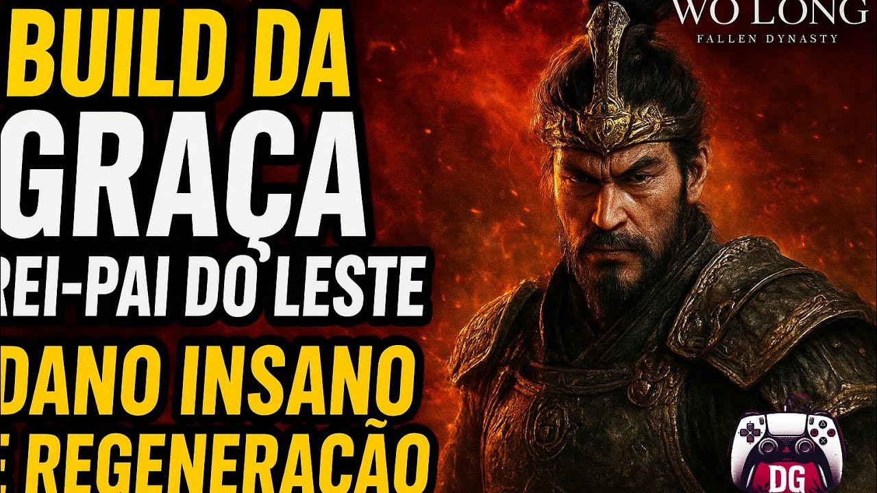 Build da Graça Rei-Pai do Leste — Dano absurdo e regeneração insana! | Wo Long Fallen Dynasty