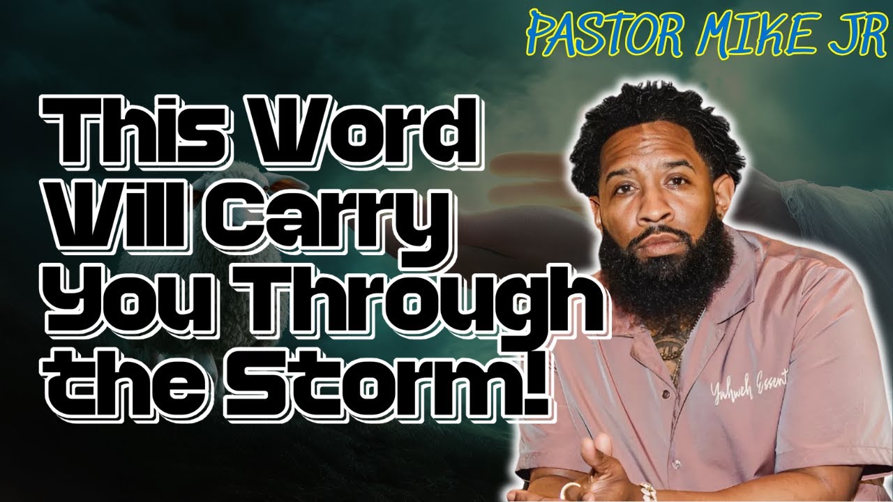 PASTOR MIKE JR 2026 - This Word Will Carry You Through the Storm!