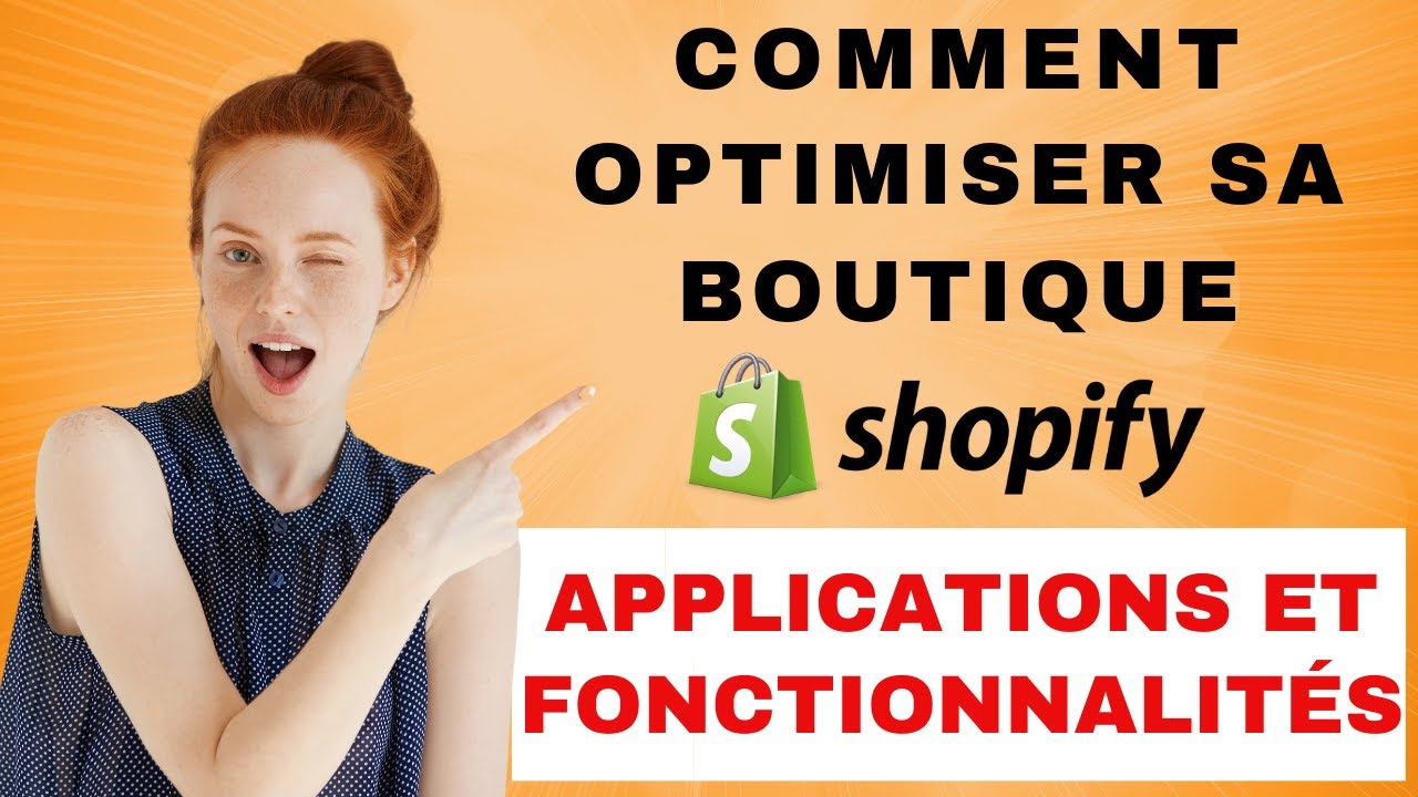 Comment Optimiser votre Boutique Shopify : Applications et Fonctionnalit&eacute;s Utiles / SPEED ECOM