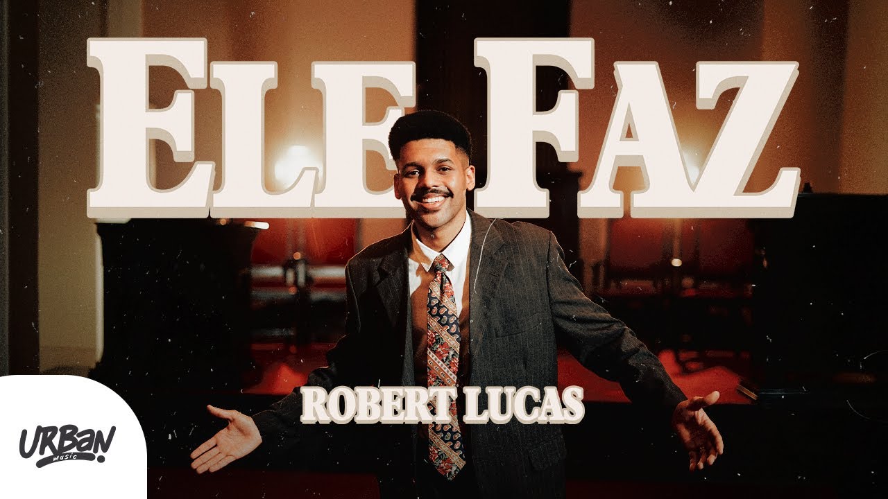Robert Lucas | Ele faz [Clipe Oficial]