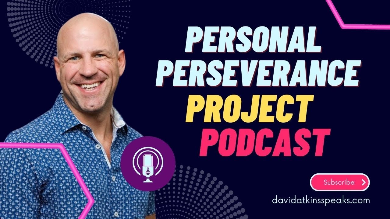 Empower Your Journey: Mastering Self-Development and Perseverance with David Atkins