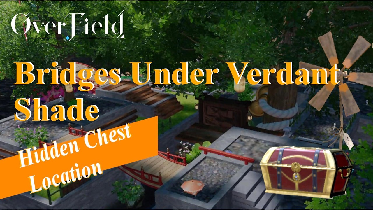 Bridges Under Verdant Shade, location of hidden chest and stars | OverField - Aberrant Field