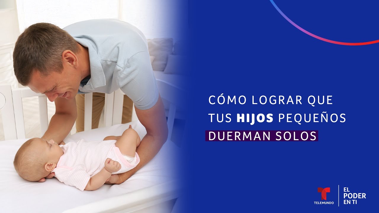 Cómo lograr que tus hijos pequeños duerman solos | El Poder En Ti