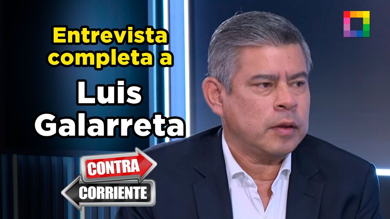 Contra Corriente - JUN 05 - ENTREVISTA COMPLETA A LUIS GALARRETA | Willax