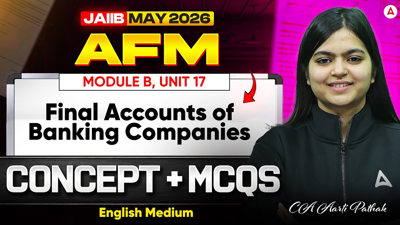 JAIIB AFM 2026 | AFM Module B UNIT 17 | Final Accounts of Banking Companies | AFM English Medium