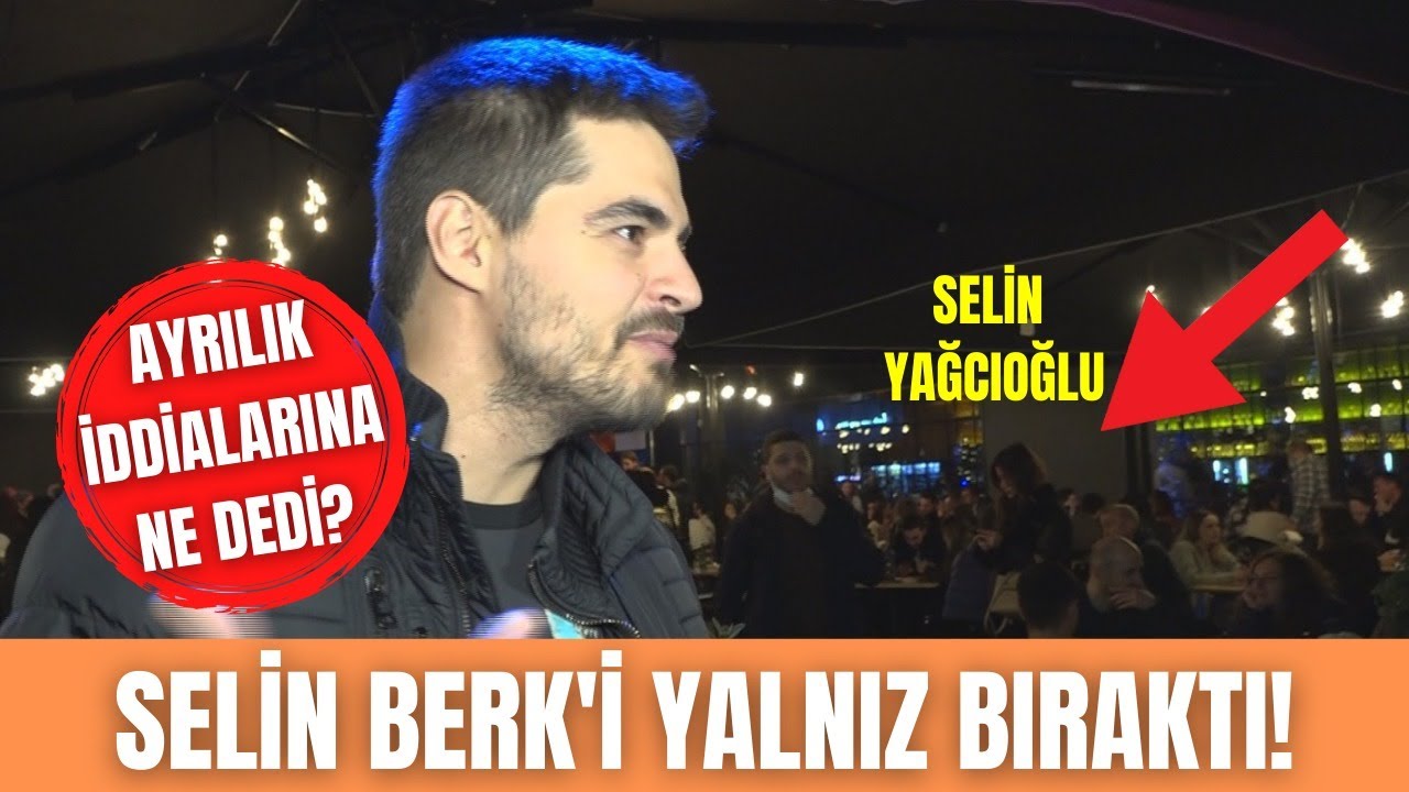 Berk Atan ve sevgilisi Selin Yağcıoğlu'nun arası mı bozuldu? | Röportaja neden katılmadı?