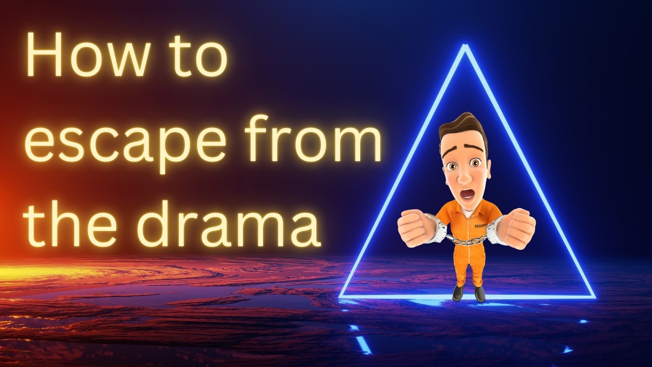 How to break out of the Drama Triangle