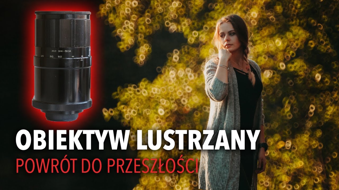 OBIEKTYW LUSTRZANY 500mm - NIESAMOWITY BOKEH!