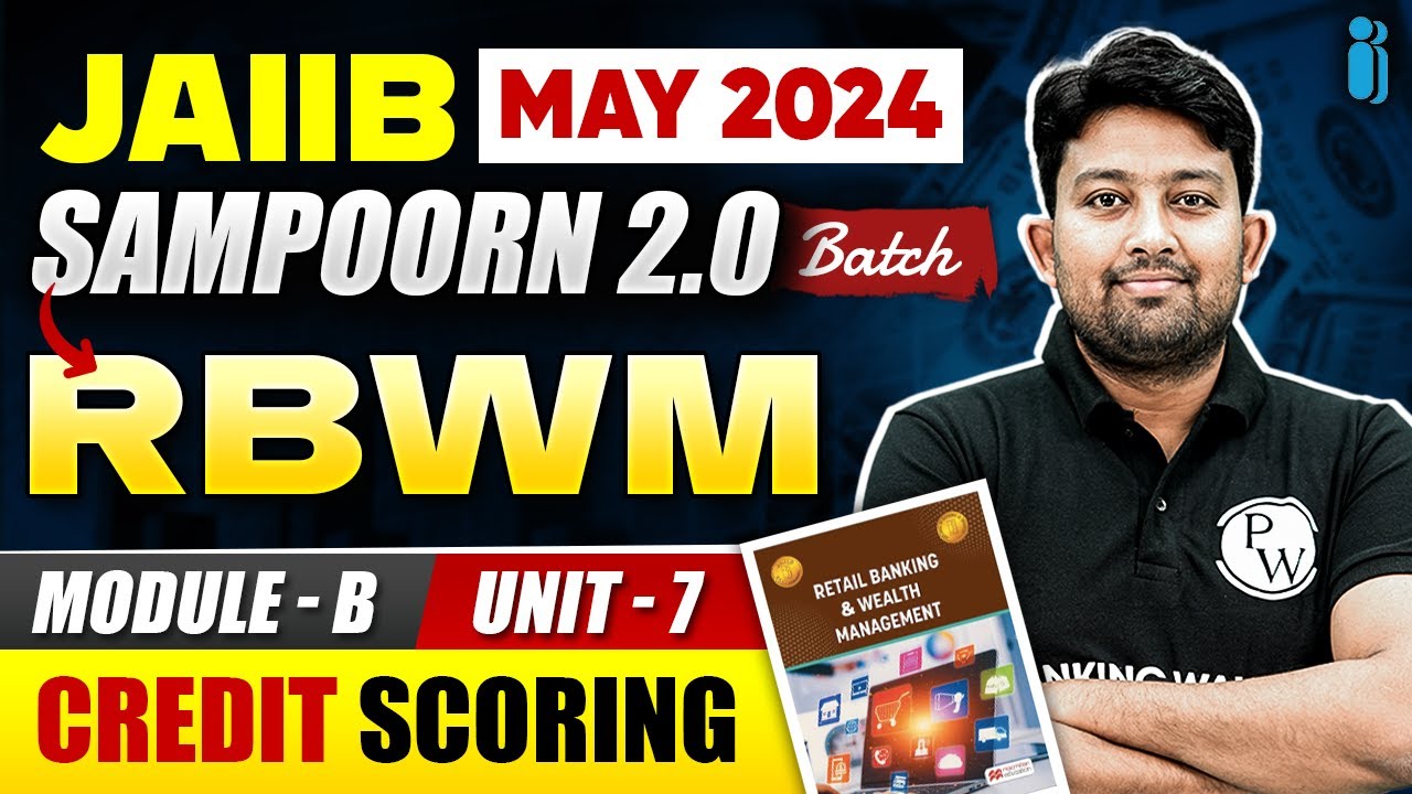 JAIIB RBWM Module B Unit 7 | Credit Scoring | Retail Banking and Wealth Management | JAIIB 2024