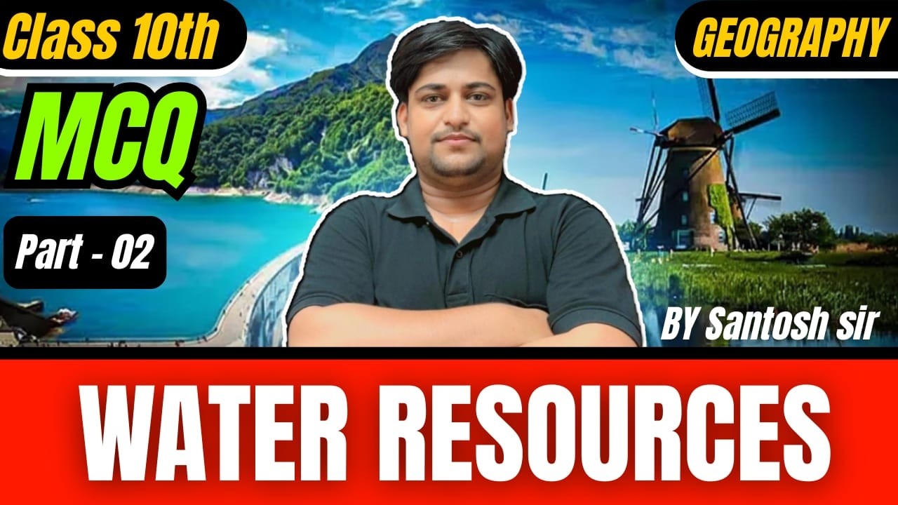 WATER RESOURCES MCQ PART 2  SANTOSH SIR