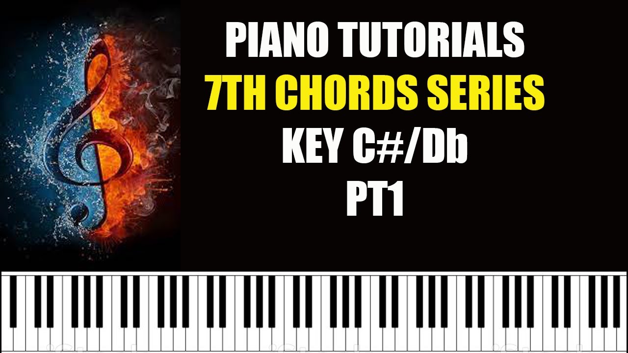 7th Chords Series Key C#/Db Piano Tutorials For Beginners