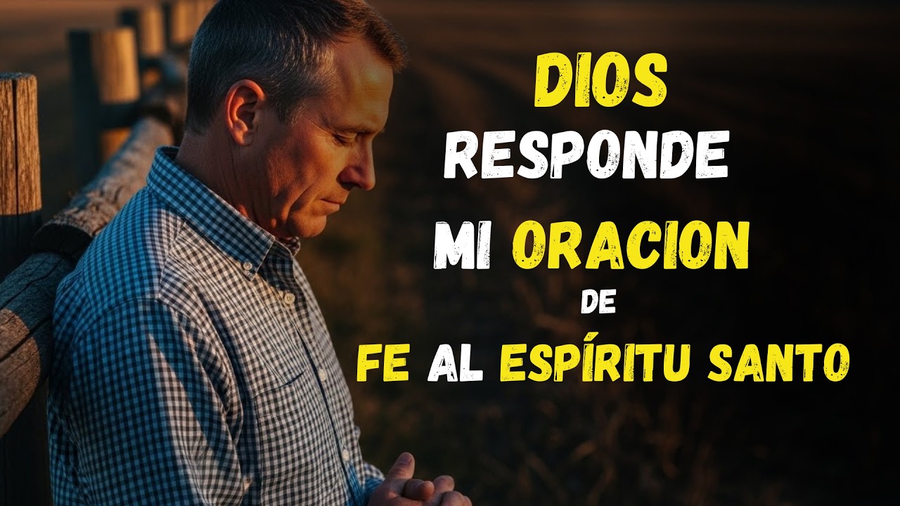 DIOS, RESPONDE y mi ORACION de FE y me habla a través de tu ESPÍRITU SANTO