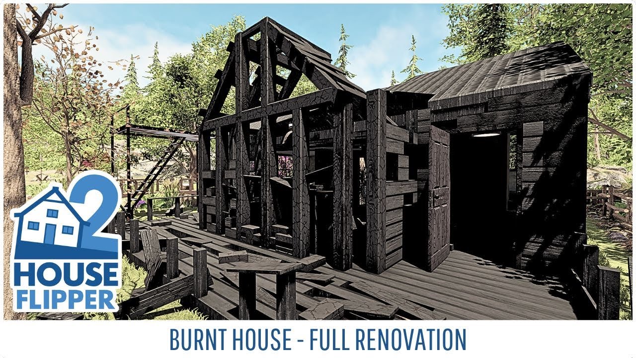 House Flipper 2 - Burnt House - Full Renovation - Community Content - No Commentary