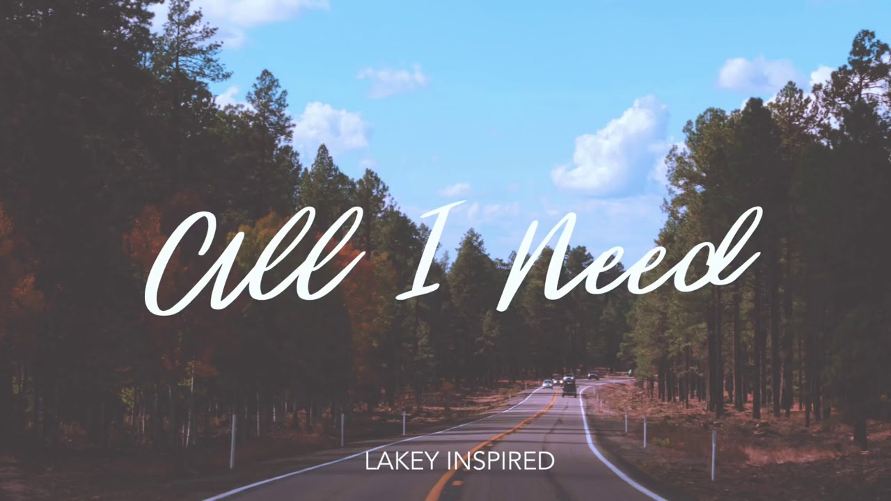 42 LAKEY INSPIRED   All I Need