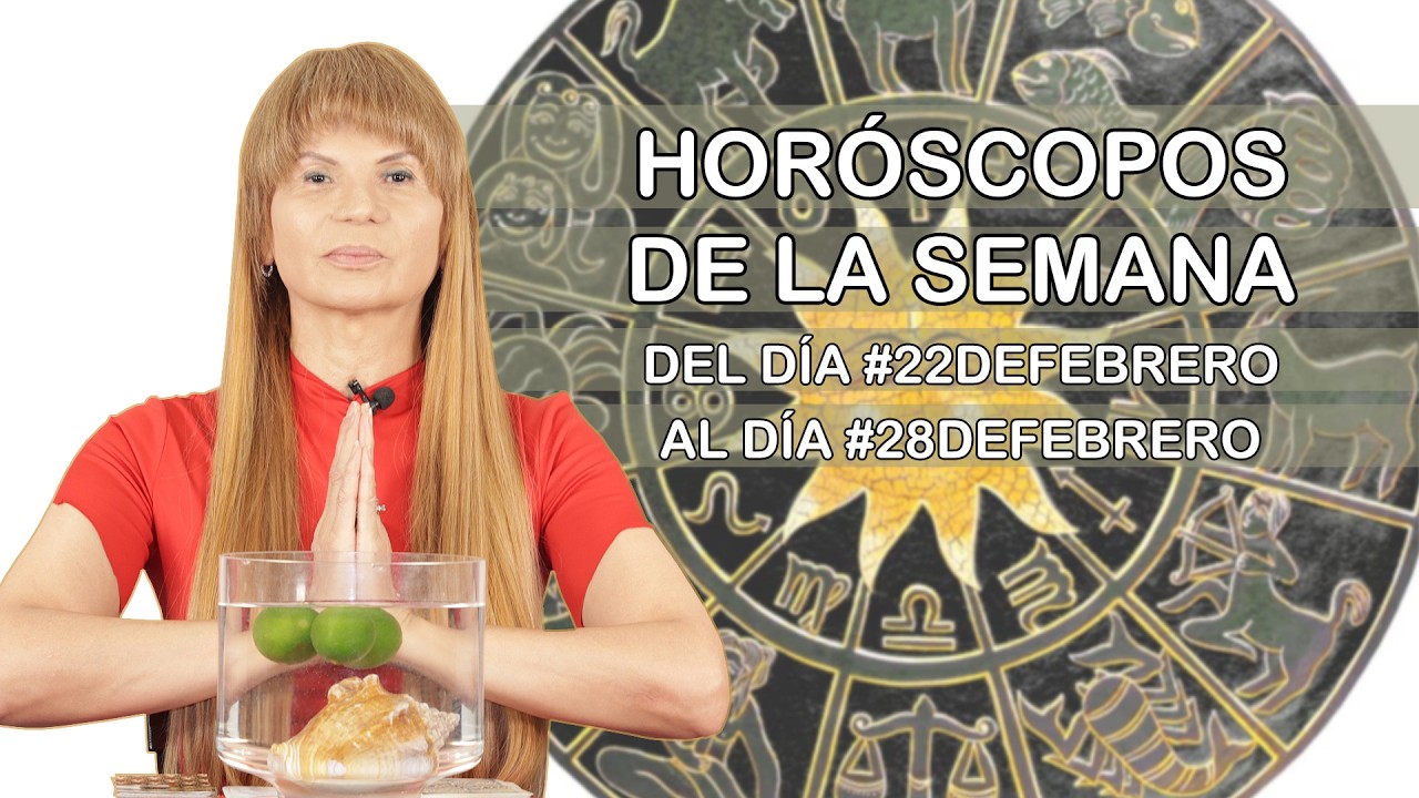 Horoscopos de la Semana del dia #22deFebrero al dia #28deFebrero #riqueza #mhonividente