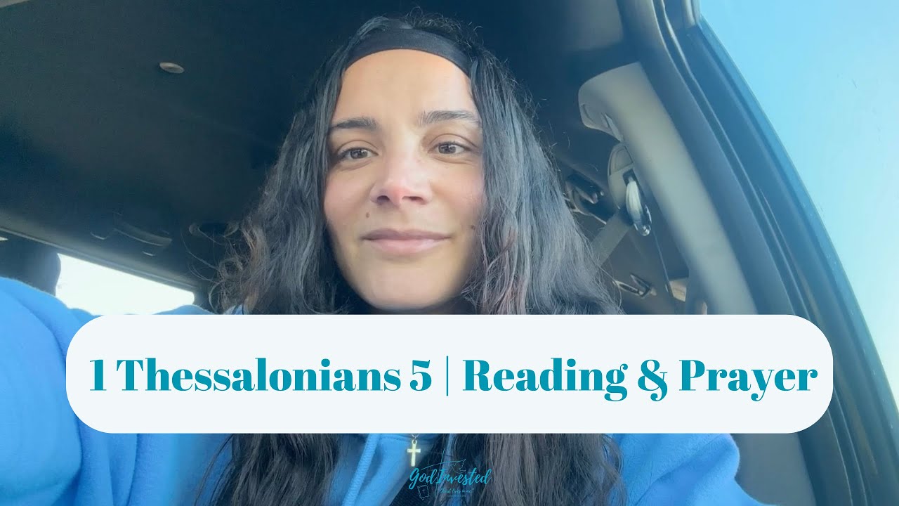 1 Thessalonians 5 | Stay Ready, Rejoice Always, and Live in God’s Peace | Reading & Prayer