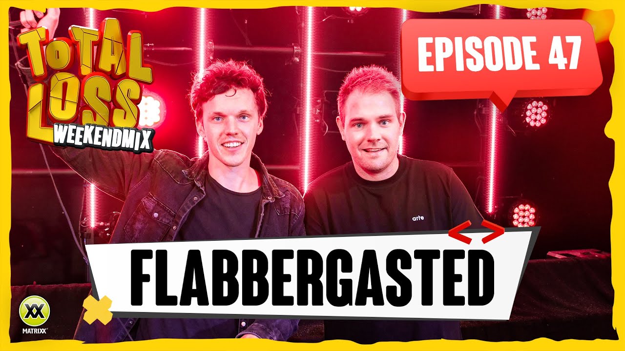 Total Loss Weekendmix | Episode 47 - Flabbergasted