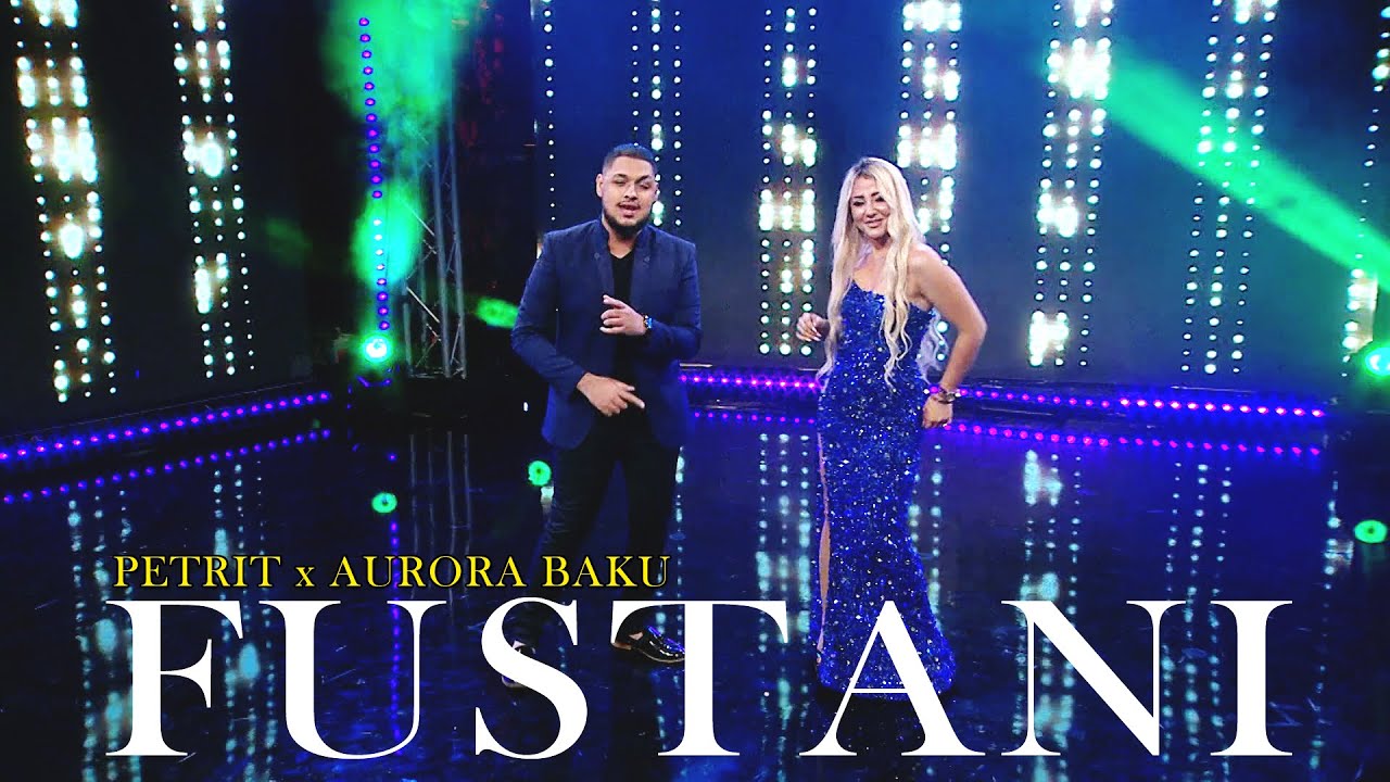 Petrit Vullkani ft. Aurora Baku - Fustani