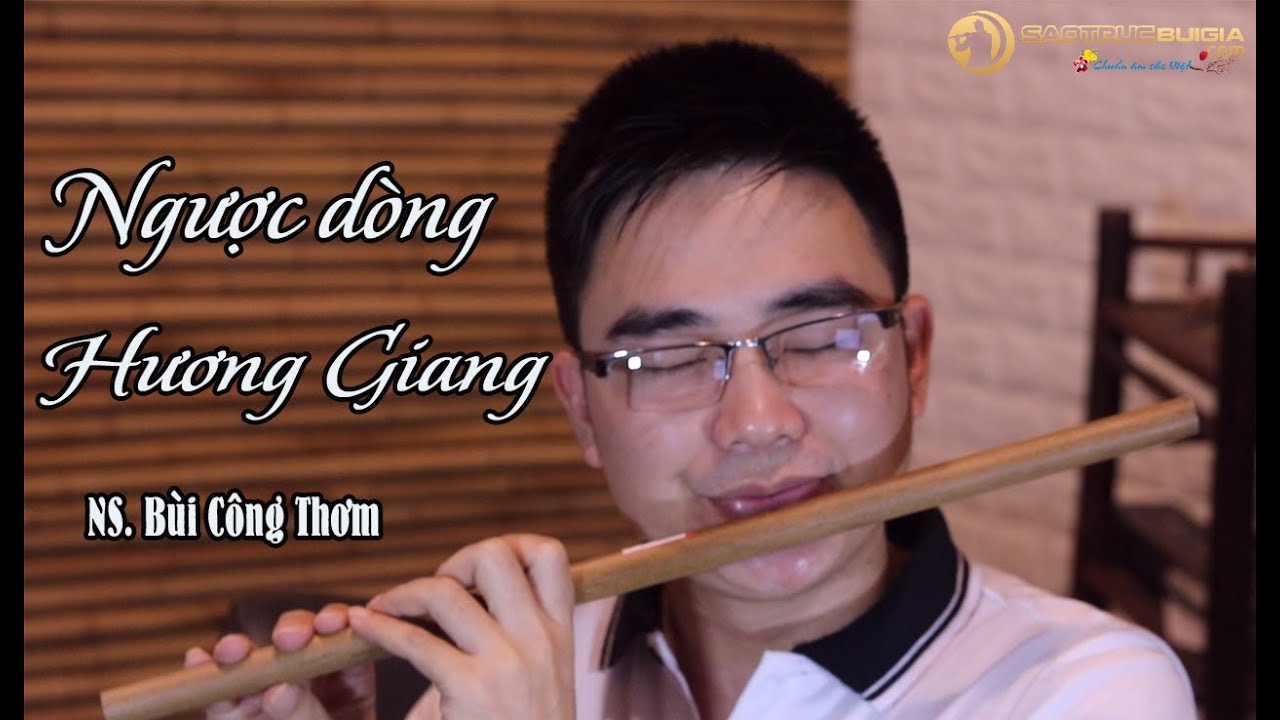 Ngược Dòng Hương Giang - Cover Sáo Trúc Bùi Công Thơm || Sáo Trúc Bùi Gia