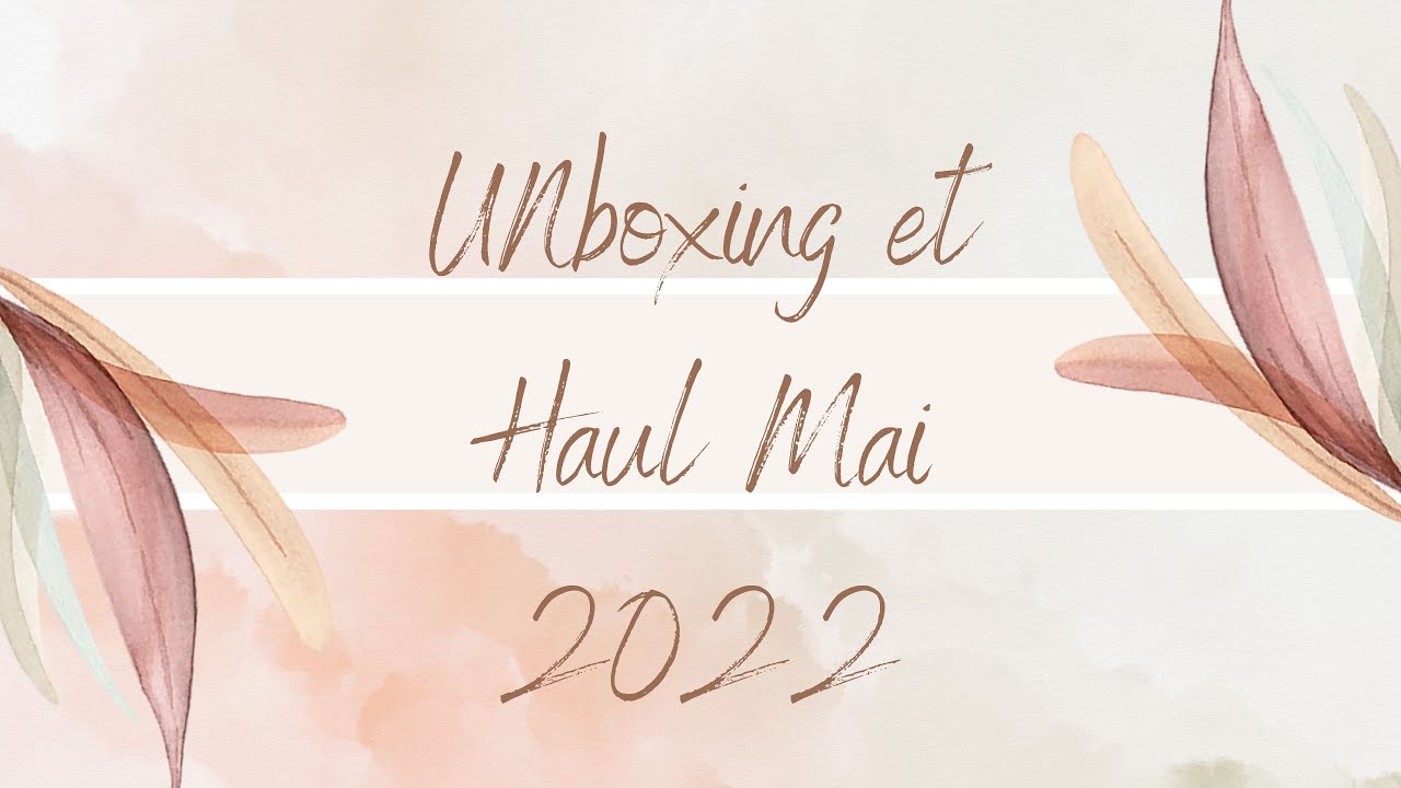 Unboxing et Haul coloriages Mai 2022