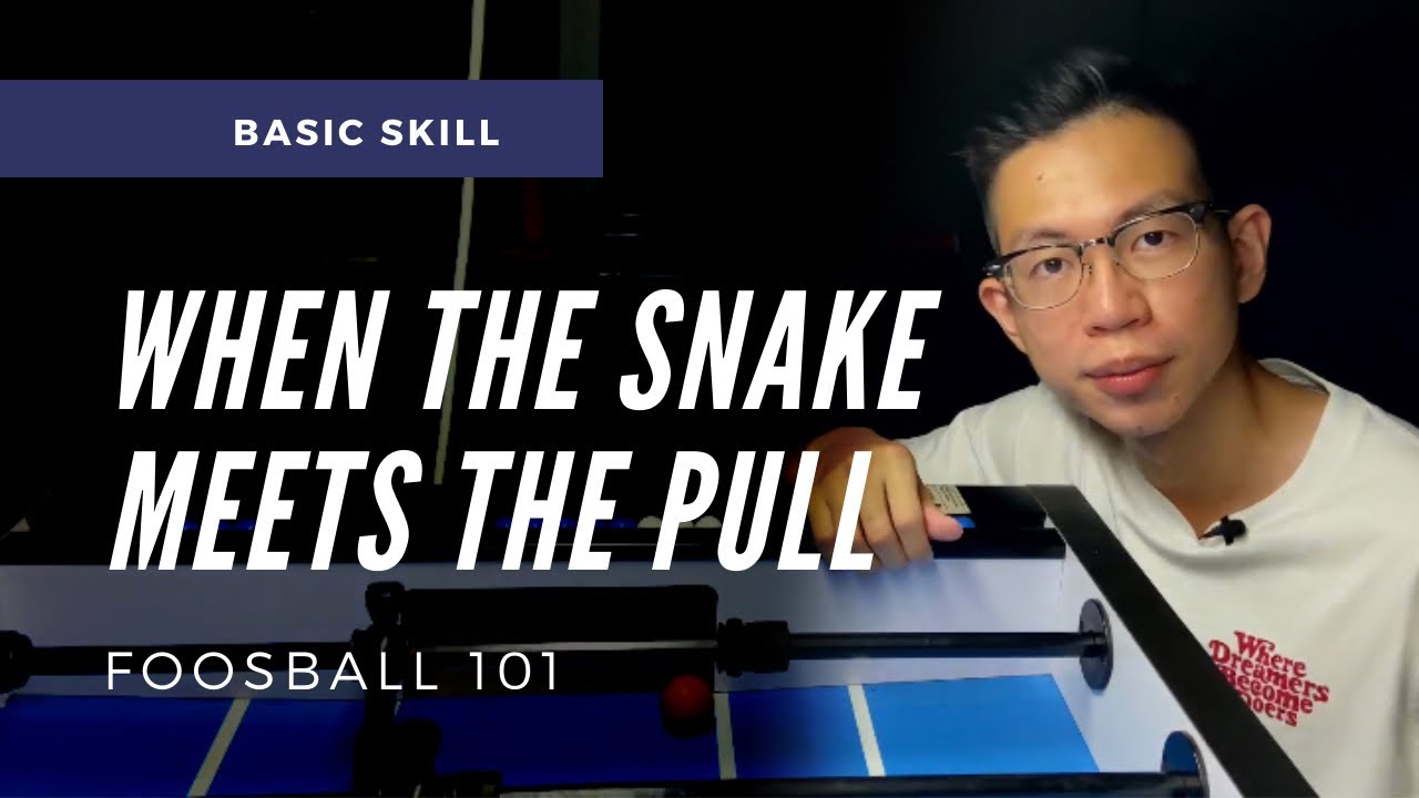 The SHOT When the SNAKE MEETS the PULL | Foosball 101 (foosball tips)