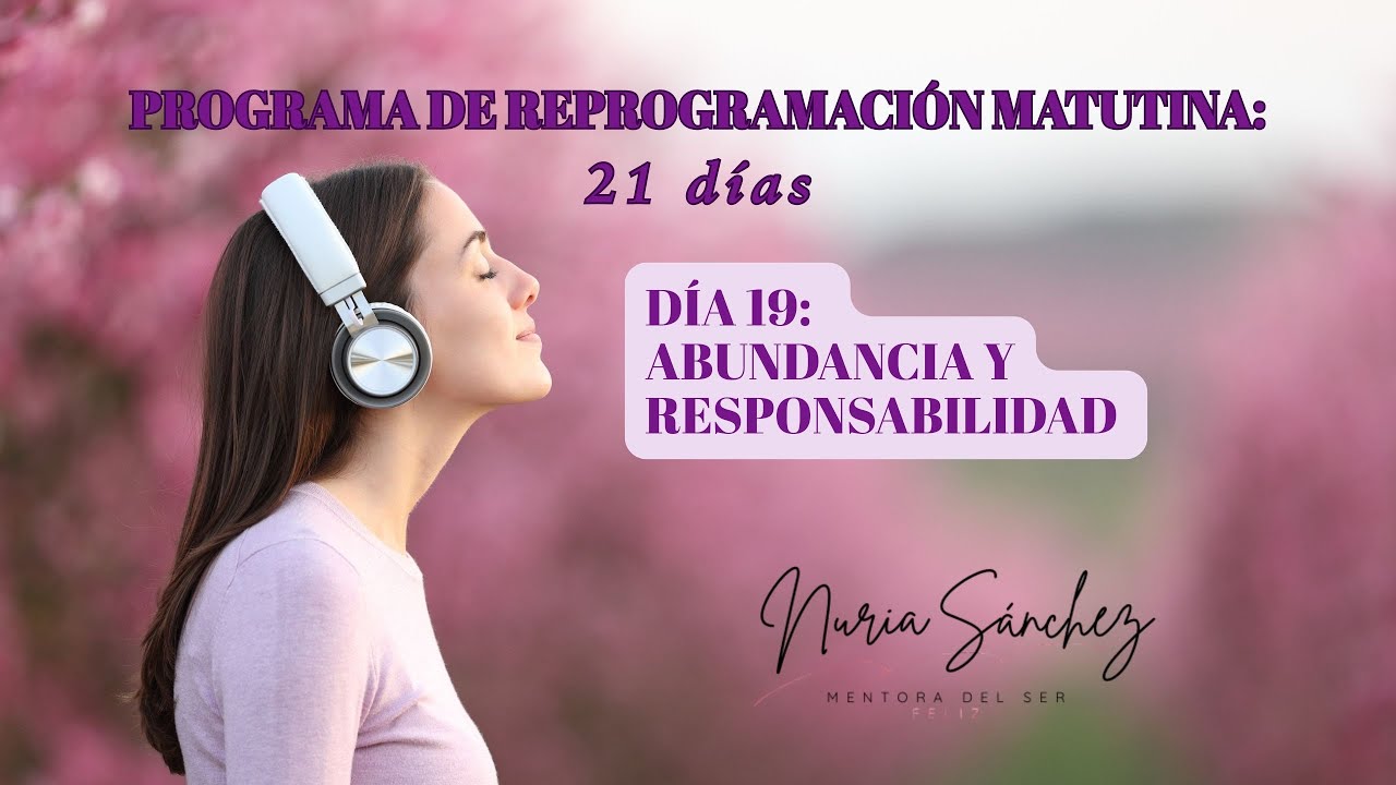 DIA 19: ABUNDANCIA Y RESPONSABILIDAD 
