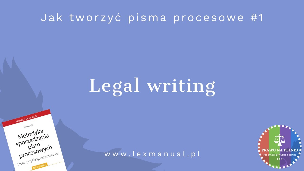 Jak tworzyć pisma procesowe #1 - Legal writing