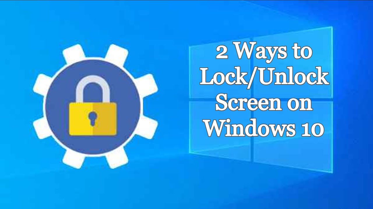 Windows 10 : How to Lock or Unlock Screen on Windows 10