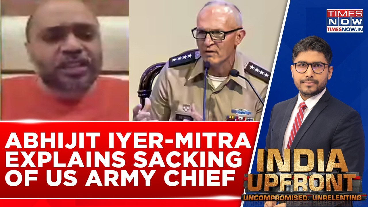 Abhijit Iyer-Mitra Explains Sacking Of US Army Chief Gen Randy George Amid Ongoing Iran War