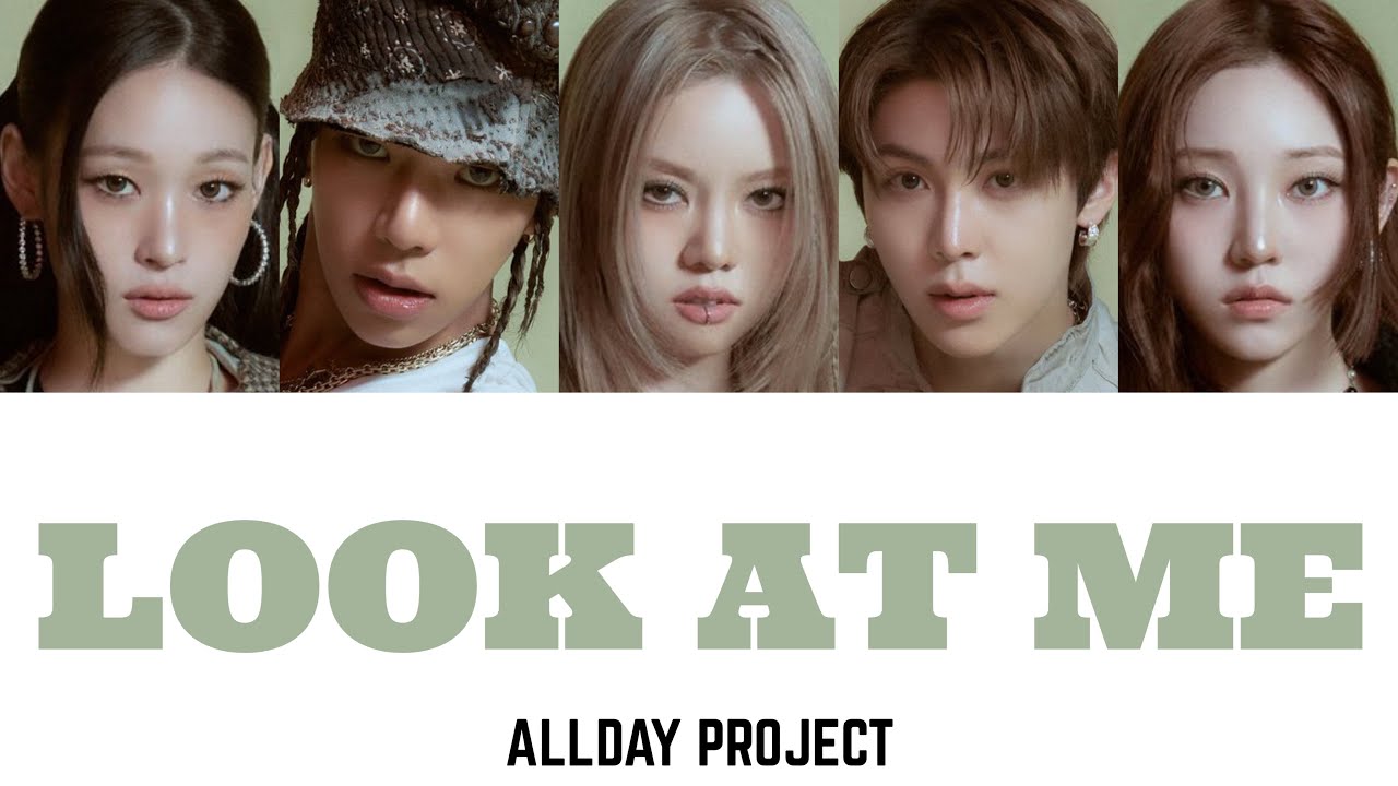 LOOK AT ME - ALLDAY PROJECT 【カナルビ/歌詞/日本語訳】