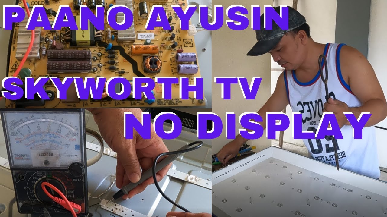 PAANO AYUSIN SKYWORTH TV NO DISPLAY | STEP BY STEP TUTORIAL | ang IPINAGBABAWAL NA TEKNIK