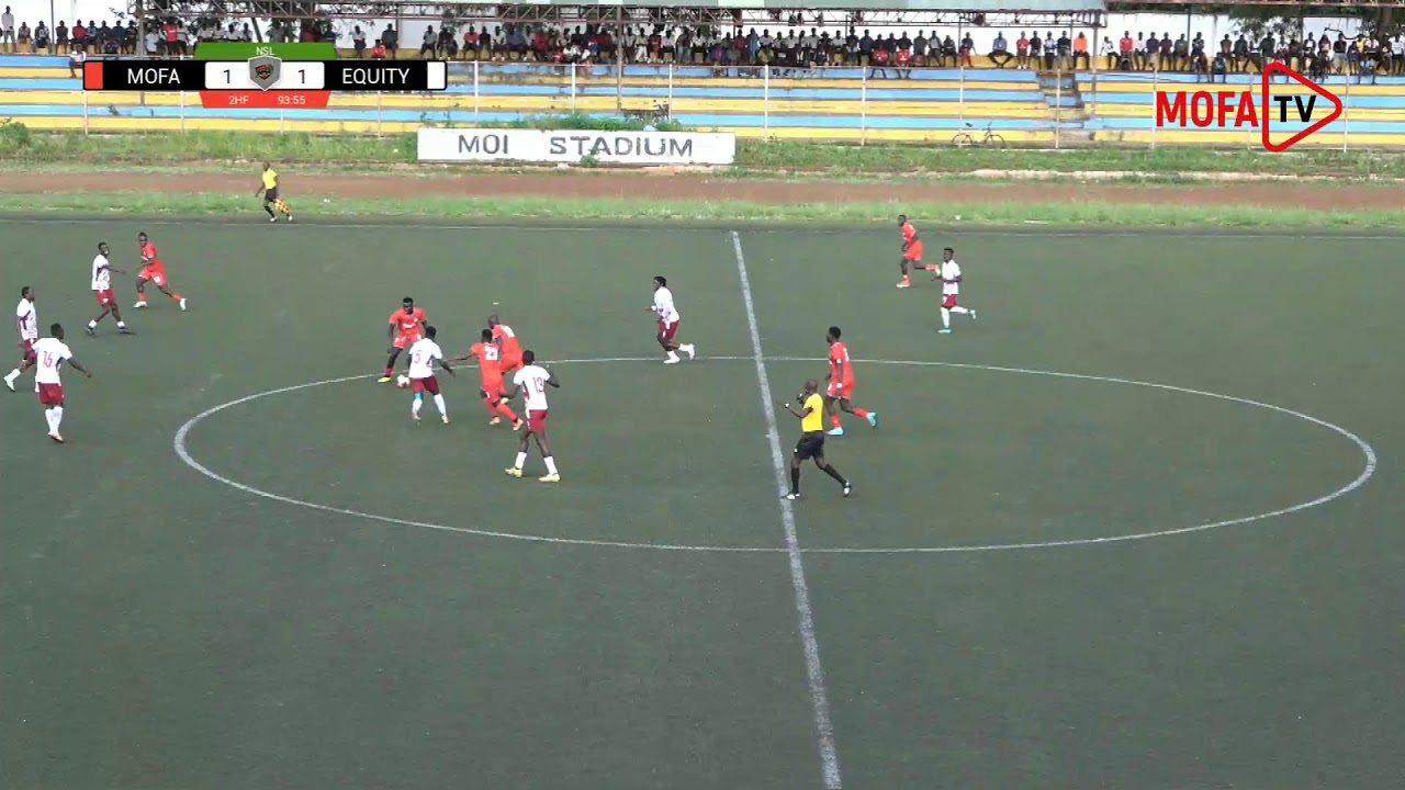 MOFA FC VS EQUITY BANK FC LIVE MATCH