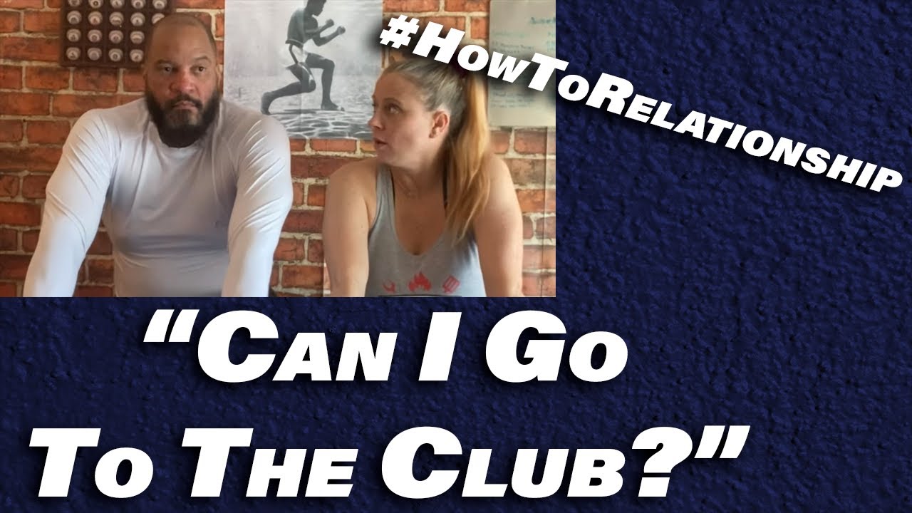 How to respond when she asks to go to the club #HowToRelationship