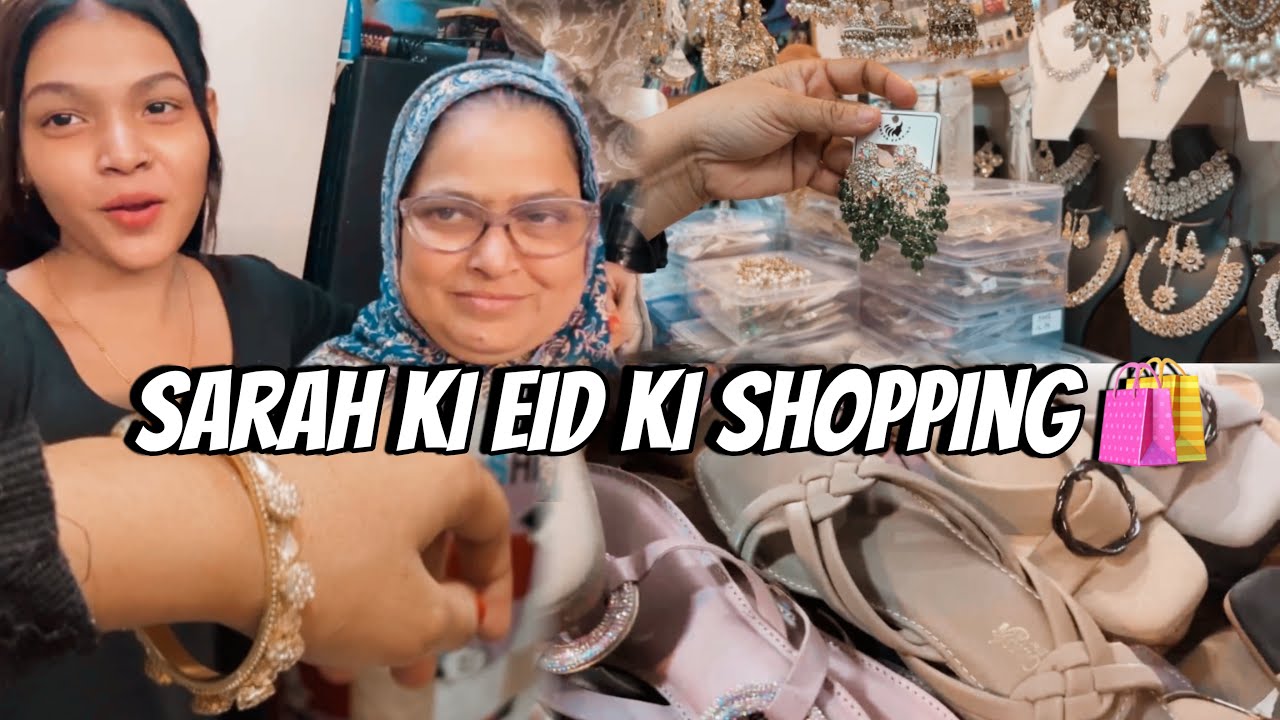Sarah ki eid ki shopping 🛍️ | SARAH’S VLOG