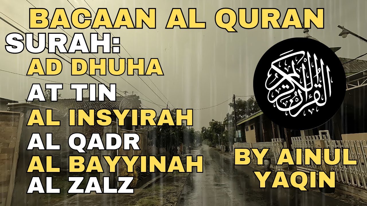 Ad Dhuha, At Tin, Al Insyirah, Al Alaq, Al Qadr, Al Bayyinah, Al Zalzalah By Ainul Yaqin