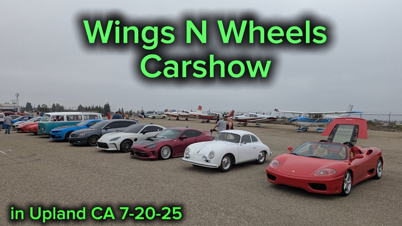 Wings N Wheels Cars show in Upland CA 7-20-25