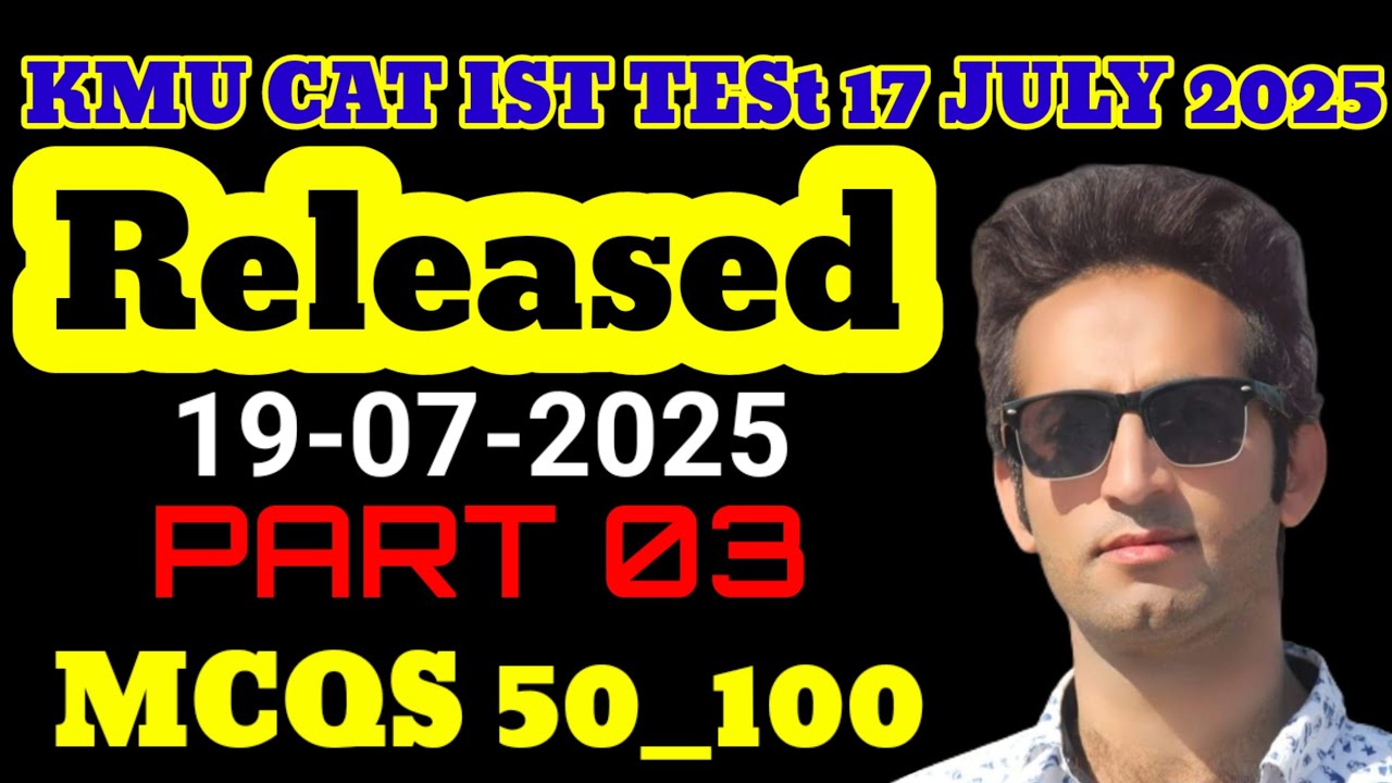 KMU CAT 1st Test 2025 Full Solved Paper with Answer | MCQS 50 to100 explained|100% Authentic!#viral