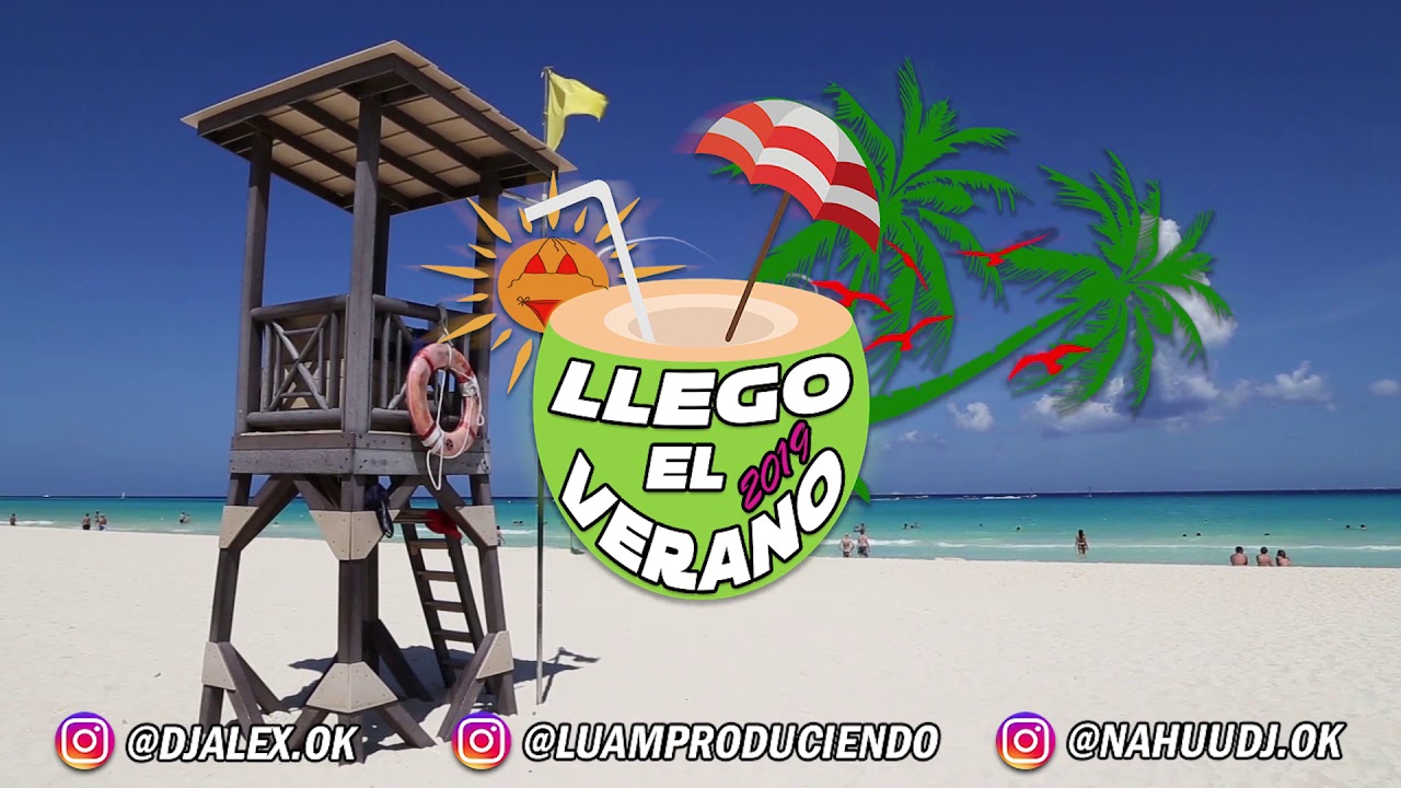 LLEGO EL VERANO - LUAM ✘ DJ ALEX ✘ NAHUU DJ